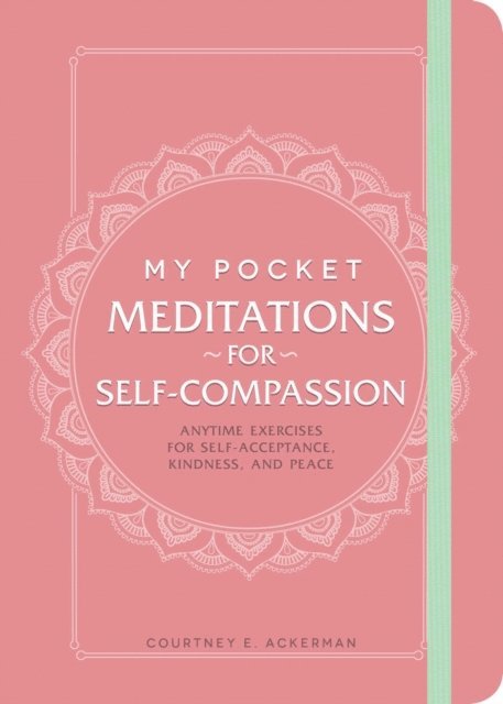 Courtney E. Ackerman - My Pocket Meditations for Self-Compassion, E-bok