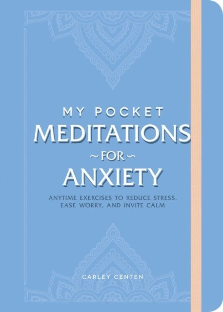 Carley Centen - My Pocket Meditations for Anxiety, E-bok