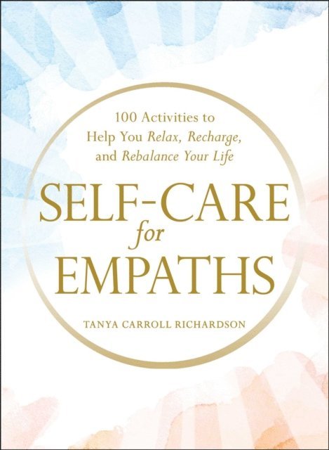 Tanya Carroll Richardson - Self-Care for Empaths, E-bok