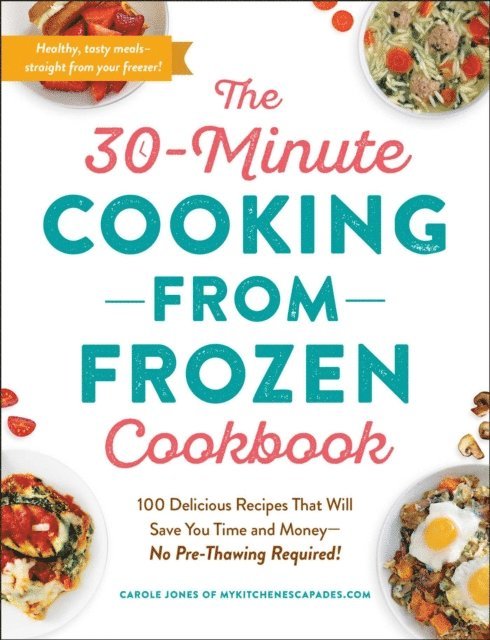Carole Jones - 30-Minute Cooking from Frozen Cookbook, E-bok