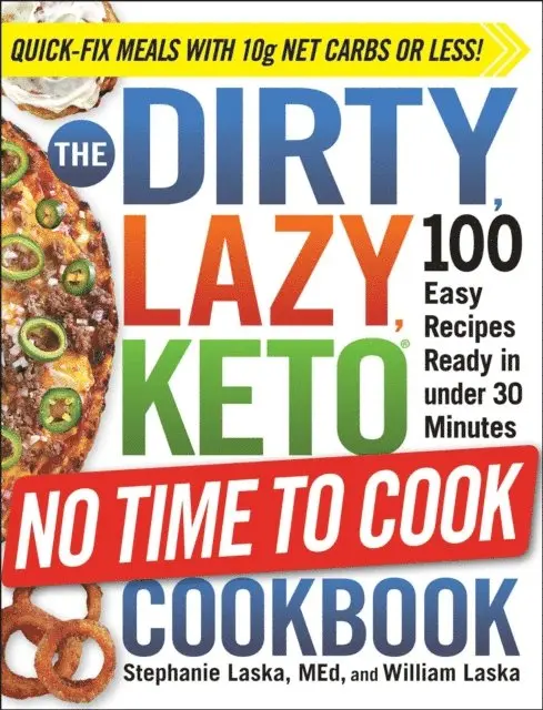 William Laska, Stephanie Laska - DIRTY, LAZY, KETO No Time to Cook Cookbook, E-bok. Tillgänglighet: Lägg i varukorg