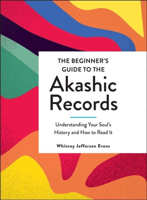Whitney Jefferson Evans - Beginner's Guide to the Akashic Records, E-bok