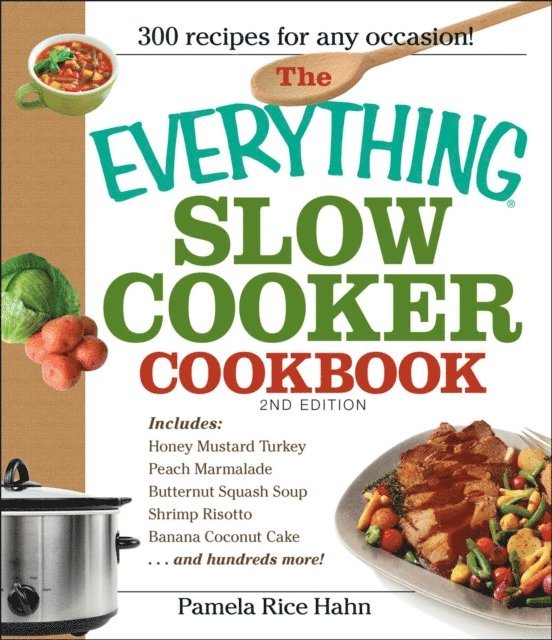 Pamela Rice Hahn - Everything Slow Cooker Cookbook, 2nd Edition, E-bok