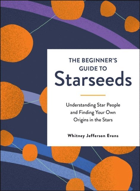 Whitney Jefferson Evans - Beginner's Guide to Starseeds, E-bok