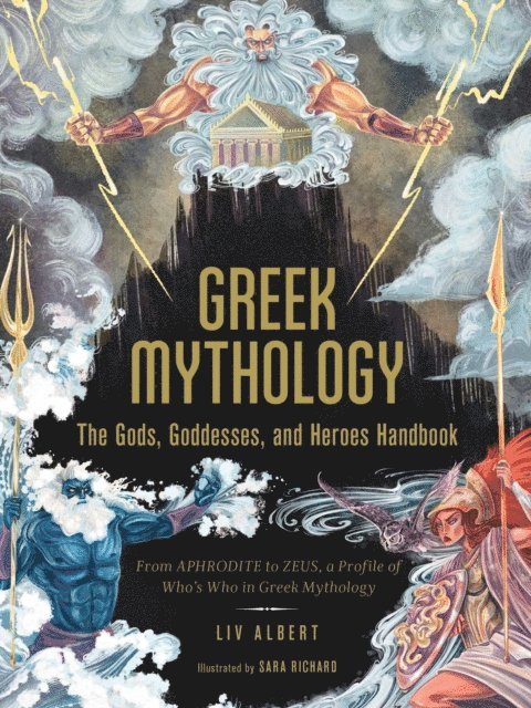 Liv Albert - Greek Mythology: The Gods, Goddesses, and Heroes Handbook, E-bok