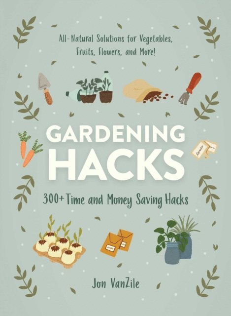 Jon VanZile - Gardening Hacks, E-bok