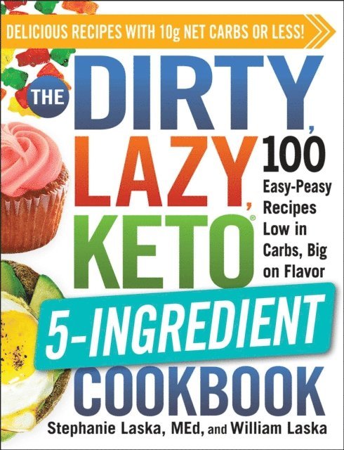 William Laska, Stephanie Laska - DIRTY, LAZY, KETO 5-Ingredient Cookbook, E-bok. Tillgänglighet: Lägg i varukorg