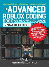 The Advanced Roblox Coding Book: An Unofficial Guide, Updated Edition