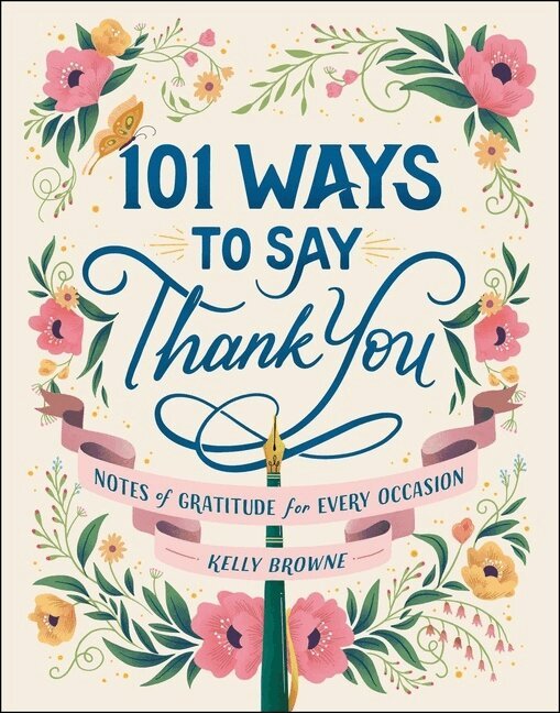 Kelly Browne - 101 Ways to Say Thank You, Inbunden