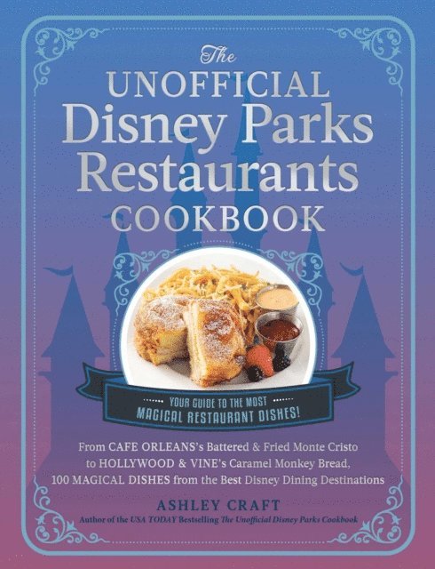 Ashley Craft - Unofficial Disney Parks Restaurants Cookbook, E-bok