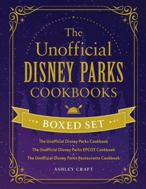 Ashley Craft - Unofficial Disney Parks Cookbooks Boxed Set, E-bok
