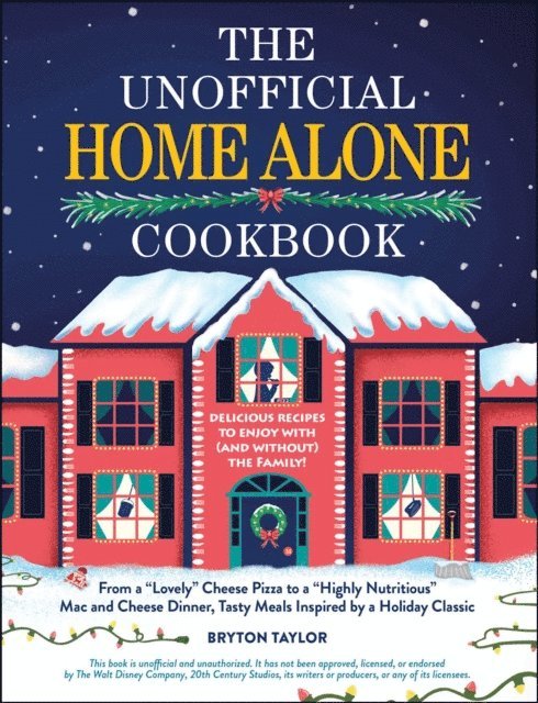 Bryton Taylor - Unofficial Home Alone Cookbook, E-bok
