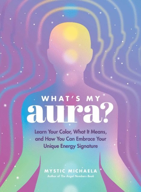 Mystic Michaela - What's My Aura?, E-bok