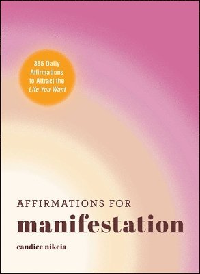 Candice Nikeia - Affirmations for Manifestation, Inbunden