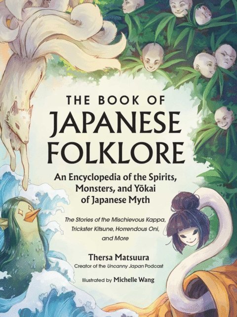 Thersa Matsuura - Book of Japanese Folklore: An Encyclopedia of the Spirits, Monsters, and Yokai of Japanese Myth, E-bok