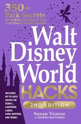 Susan Veness, Samantha Davis-Friedman - Walt Disney World Hacks, 2nd Edition, Häftad. Tillgänglighet: Lägg i varukorg