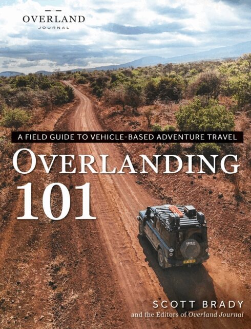 Scott Brady, Overland Journal - Overlanding 101, E-bok