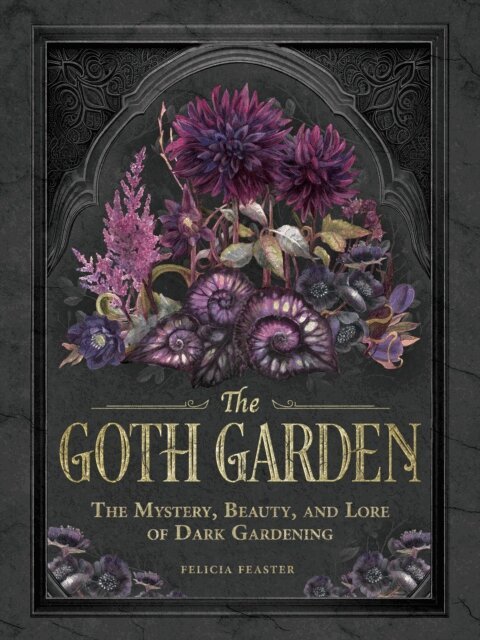 Felicia Feaster - Goth Garden, E-bok