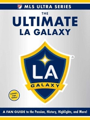Adams Media - Ultimate La Galaxy, Inbunden. Tillgänglighet: Lägg i varukorg