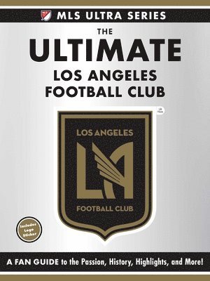 Adams Media - Ultimate Los Angeles Football Club, Inbunden. Tillgänglighet: Lägg i varukorg