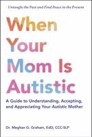 Meghan G. Graham - When Your Mom Is Autistic, Häftad. Tillgänglighet: Kommande