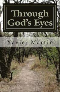 Xavier Martin - Through God's Eyes (Book 1), Häftad. Tillgänglighet: Lägg i varukorg