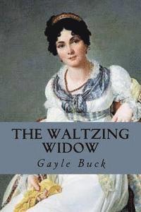 Gayle Buck - The Waltzing Widow: She waltzed into love., Häftad. Tillgänglighet: Lägg i varukorg