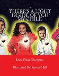 There's a Light Inside of You My Child