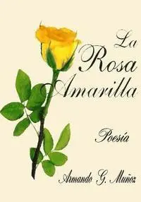 Armando G. Muñoz - La Rosa Amarilla, Häftad. Tillgänglighet: Lägg i varukorg