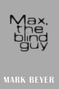 Mark Beyer - Max, the blind guy, Häftad. Tillgänglighet: Lägg i varukorg