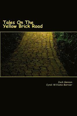Cyndi Williams-Barnier, Jack Gannon - Tales On The Yellow Brick Road, Häftad
