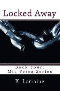 K. Lorraine, Jeananne Whitmer - Locked Away: Mia Perez Series, Häftad. Tillgänglighet: Lägg i varukorg