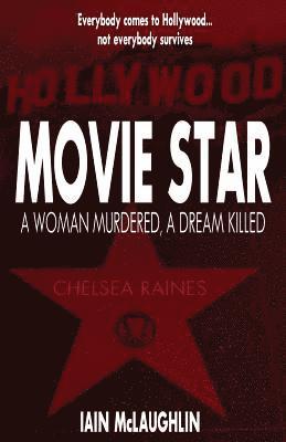 Iain McLaughlin - Movie Star: A woman murdered, a dream killed, Häftad