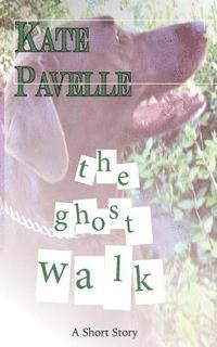 Kate Pavelle - The Ghost Walk, Häftad. Tillgänglighet: Lägg i varukorg