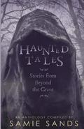 Haunted Tales: stories from beyond the grave