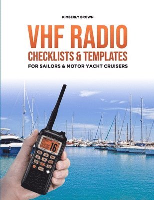 Kimberly Ann Brown - VHF Radio Checklists and Templates for Sailors, Häftad