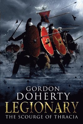 Gordon Doherty - Legionary: The Scourge of Thracia, Häftad. Tillgänglighet: Lägg i varukorg