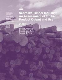 Walters - Nebraska Timber Industry: An Assessment of Timber Product Output and Use 2009, Häftad. Tillgänglighet: Lägg i varukorg