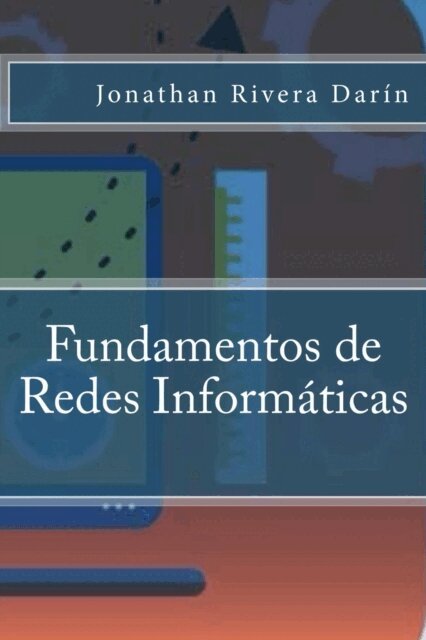 Jonathan Rivera Darin - Fundamentos de Redes Informáticas, Häftad