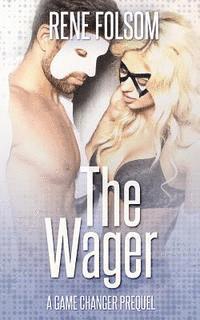 The Wager: A Game Changer Prequel (Playing Games #0.5)