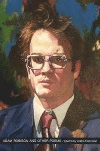 Adam Robinson - Adam Robison and Other Poems, Häftad