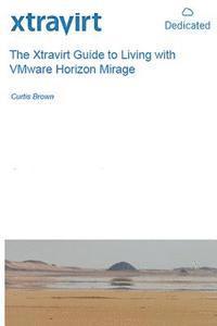 Curtis Brown - The Xtravirt Guide to Living with VMware Horizon Mirage, Häftad. Tillgänglighet: Lägg i varukorg