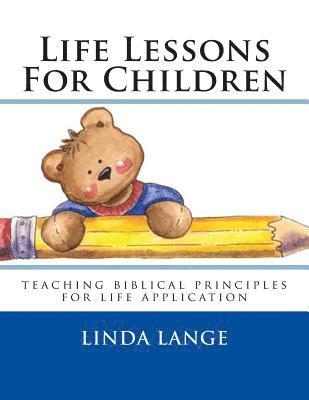 Linda Lange - Life Lessons For Children: teaching biblical principles for easy life application, Häftad