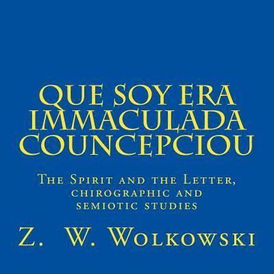 Z. W. Wolkowski - Que soy era immaculada councepciou: The Spirit and the Letter, a chirographic and semiotic study, Häftad. Tillgänglighet: Lägg i varukorg