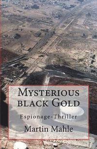 Mysterious Black Gold: Espionage-Thriller