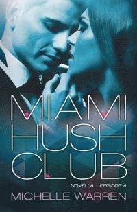 Michelle Warren, Pam Berehulke - Miami Hush Club: Book 4, Häftad. Tillgänglighet: Lägg i varukorg
