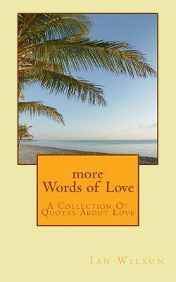 Ian Wilson - More Words of Love: A Collection of Quotes about Love, Häftad. Tillgänglighet: Lägg i varukorg
