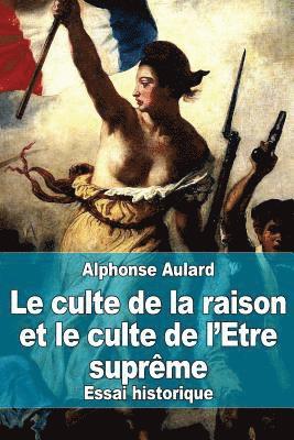 Alphonse Aulard - Le culte de la raison et le culte de l'Etre suprême, Häftad. Tillgänglighet: Lägg i varukorg