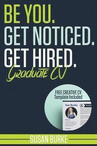 Susan Burke - Be You, Get Noticed, Get Hired, Graduate CV (Includes a Free Creative CV Template): Guaranteed to WOW employers by Career Guidance Coach, Häftad. Tillgänglighet: Lägg i varukorg