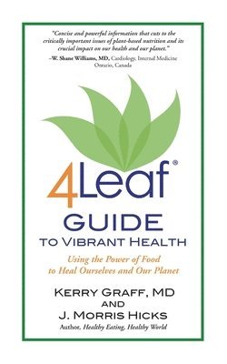 Kerry Graff, J. Morris Hicks - 4Leaf Guide to Vibrant Health: Using the Power of Food to Heal Ourselves and Our Planet, Häftad. Tillgänglighet: Lägg i varukorg